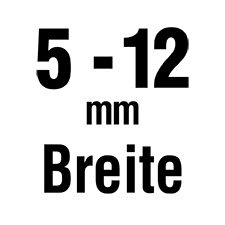 Die Breite ist 5 – 12 mm.